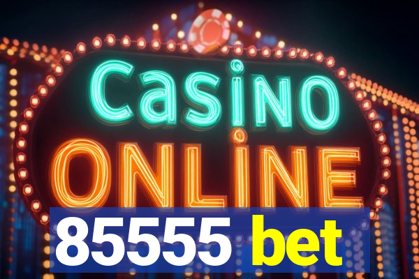 85555 bet